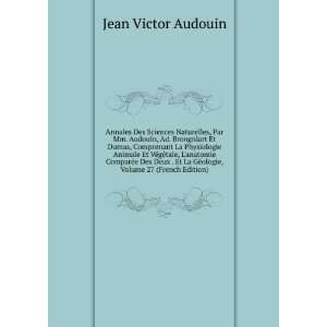   La GÃ©ologie, Volume 27 (French Edition) Jean Victor Audouin Books