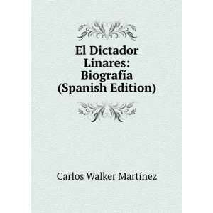    BiografÃ­a (Spanish Edition) Carlos Walker MartÃ­nez Books