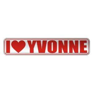   I LOVE YVONNE  STREET SIGN NAME