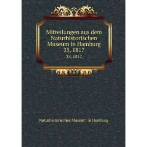 Mitteilungen aus dem Naturhistorischen Museum in Hamburg. 35, 1817 
