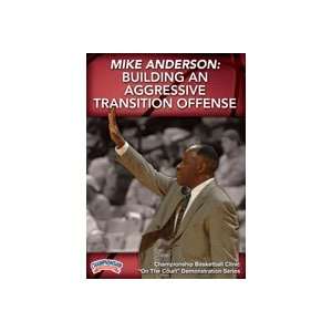  Mike Anderson Building an Aggressive Transition Offense 