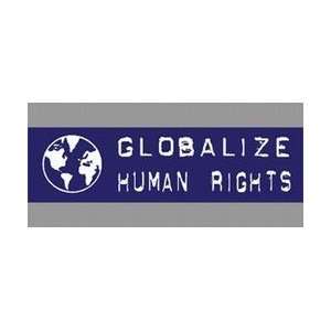 Infamous Network   Globalize Human Rights   Classic Full Size Bumper 