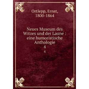    eine humoristische Anthologie. 4 Ernst, 1800 1864 Ortlepp Books