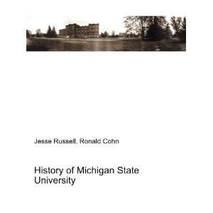  History of Michigan State University Ronald Cohn Jesse 