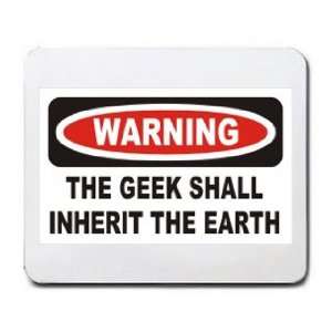    WARNING THE GEEK SHALL INHERIT THE EARTH Mousepad