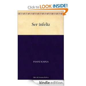 Ser infeliz (Spanish Edition) Franz Kafka  Kindle Store