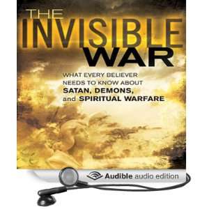  The Invisible War What Every Believer Needs to Know about 