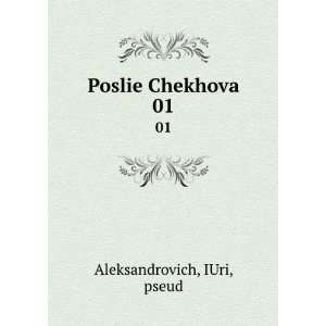   Chekhova. 01 (in Russian language) IUri, pseud Aleksandrovich Books