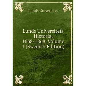  Lunds Universitets Historia, 1668 1868, Volume 1 (Swedish 