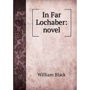  In Far Lochaber novel William Black Books