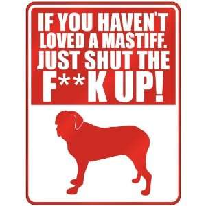   Just Shut The Fmastiffmastiffk Up   Parking Sign Dog