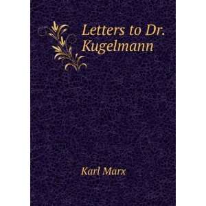  Letters to Dr. Kugelmann Karl Marx Books