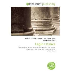  Legio I Italica (9786132878397) Books