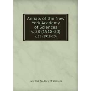 of the New York Academy of Sciences. v. 28 (1918 20) New York Academy 