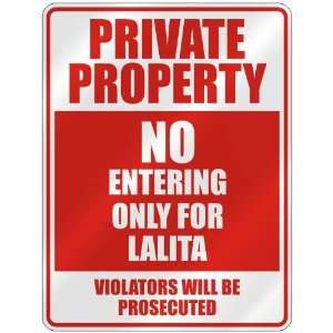   PROPERTY NO ENTERING ONLY FOR LALITA  PARKING SIGN