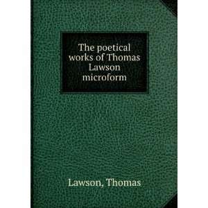  The poetical works of Thomas Lawson microform Thomas 