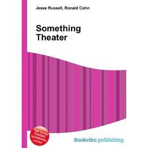  Something Theater Ronald Cohn Jesse Russell Books