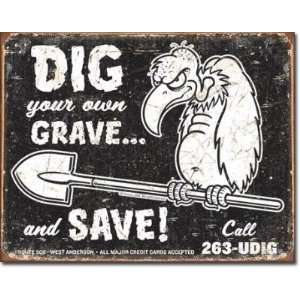  Dig Your Own Grave and Save Distressed Retro Vintage Tin 