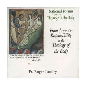   And Responsibility to the Theology of the Body
