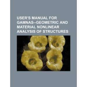  Users manual for GAMNAS  Geometric and material nonlinear 