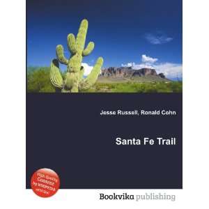  Santa Fe Trail Ronald Cohn Jesse Russell Books
