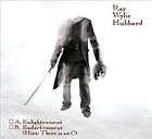 RAY WYLIE HUBBARD   A. ENLIGHTENMENT B. ENDARKENMENT (HINT THERE IS 