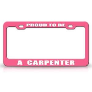 PROUD TO BE A CARPENTER Occupational Career, High Quality STEEL /METAL 