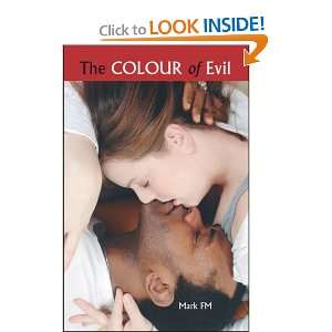 The Colour of Evil (9781425168865) Mark FM Books