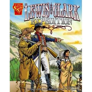 The Lewis and Clark Expedition (Graphic History series) by Jessica 