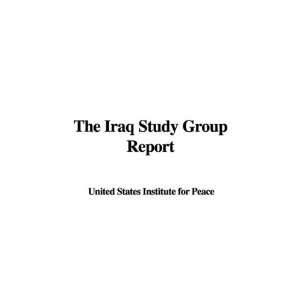  The Iraq Study Group Report (9781437858105) United States 