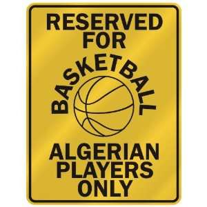   FOR  B ASKETBALL ALGERIAN PLAYERS ONLY  PARKING SIGN COUNTRY ALGERIA