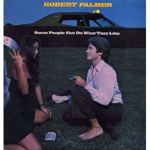  Some People Can Do What They Like ROBERT PALMER Music