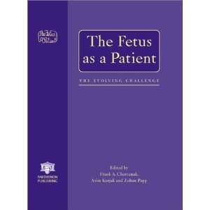  The Fetus as a Patient The Evolving Challenge 