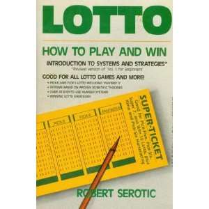  LOTTO HOW TO PLAY AND WIN Robert Serotic Books
