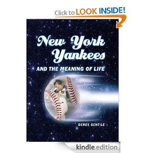 New York Yankees and the Meaning of Life Derek Gentile  