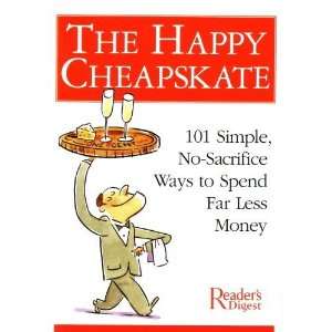  The Happy Cheapskate 101 Simple, No Sacrifice Ways to 