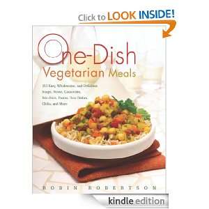 One Dish Vegetarian Meals 150 Easy, Wholesome, and Delicious Soups 
