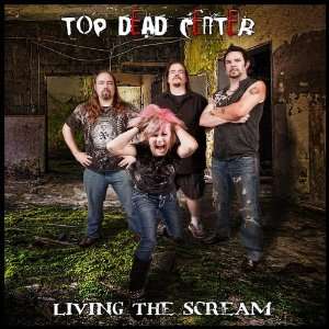  Living the Scream Top Dead Center Music