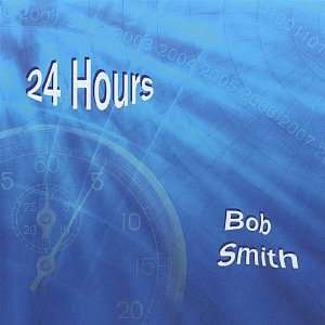  24 Hours Bob Smith Music