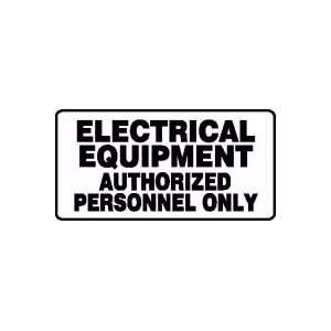 ELECTRICAL EQUIPMENT AUTHORIZED PERSONNEL ONLY 7 x 14 Dura 