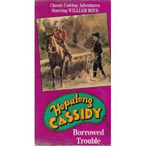    Hopalong CassidyBorrowed Trouble [VHS] William Boyd Movies & TV