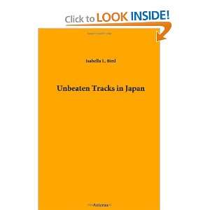  Unbeaten Tracks in Japan (9781444418484) L. (Isabella 