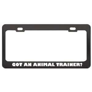  Got An Animal Trainer? Last Name Black Metal License Plate 