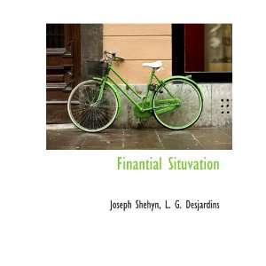  Finantial Situvation (9781140024019) Joseph Shehyn, L. G 