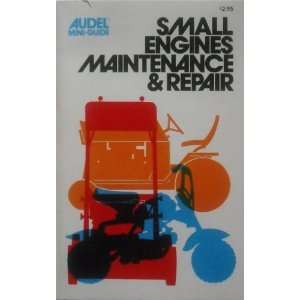  Small engines maintenance & repair (Audel mini guide 