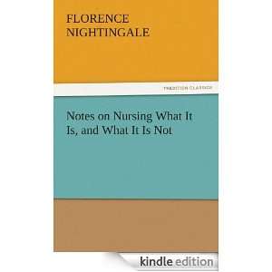 Notes on Nursing What It Is, and What It Is Not Florence Nightingale 