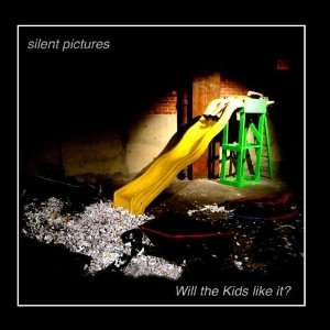  Will the Kids Like It? Silent Pictures Music