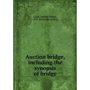  Auction bridge, including the synopsis of bridge. 1 