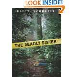 The Deadly Sister by Eliot Schrefer (May 1, 2010)