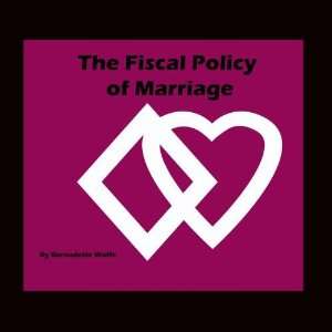  The Fiscal Policy of Marriage Bernadette Wolfe Music